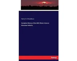 Complete History of the 46th Illinois Veteran Volunteer Infantry