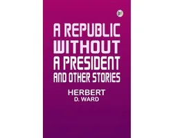 A Republic Without a President, and Other Stories
