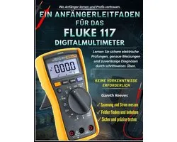 Ein Anfängerleitfaden Für Das Fluke 117 Digitalmultimeter