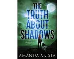The Merci Lanard Files 3 - The Truth About Shadows