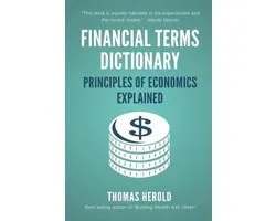 Financial Terms Dictionary- Financial Terms Dictionary - Principles of Economics Explained