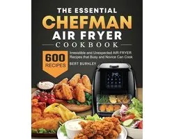 The Essential Chefman Air Fryer Cookbook