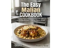 Authentic World Cuisine Made Easy-The Easy Malian Cookbook