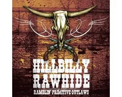 Hillbilly Rawhide - Ramblin' Primitive Outlaws (CD)