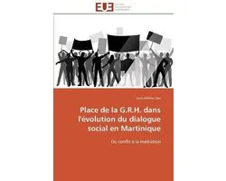 Place de la G.R.H. dans l'évolution du dialogue social en Martinique