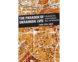 The Paradox of Ukrainian Lviv