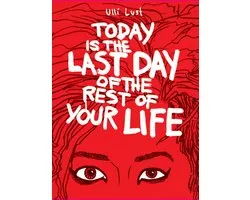 Today Is Last Day Of The Rest Of Your Li