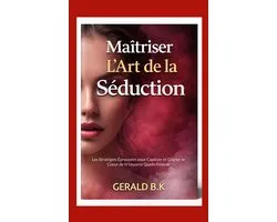 Maîtriser L Art de la Séduction