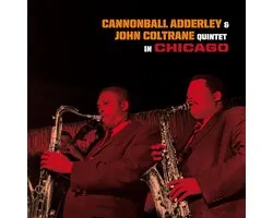 Quintet In Chicago + Cannonball Takes Charge