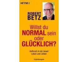 Willst du normal sein oder glücklich?