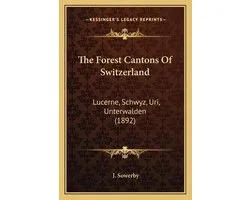 The Forest Cantons of Switzerland