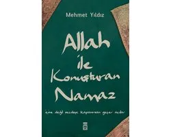 Allah ile KonuÅŸturan Namaz