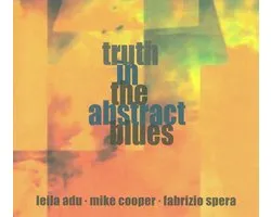 Truth In The Abstract  Blues, Leila Adu, Mike Cooper, Fabrizio Spera