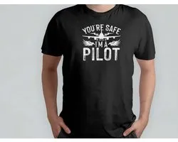 You're Safe i'm a Pilot - T Shirt - PilotLife - AviationLovers - FlyHigh - PilotDreams - PilotenLeven - VliegHoog - PilootDromen - CockpitUitzicht