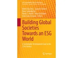 CSR, Sustainability, Ethics & Governance- Building Global Societies Towards an ESG World