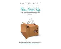 This Side Up: The Road to a Renovated Life