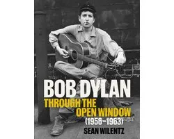Bob Dylan: Through the Open Window, 1956–1963