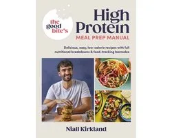 The Good Bite’s High Protein Meal Prep Manual