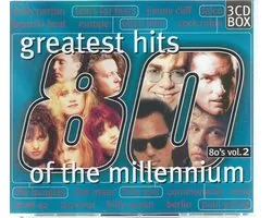 Greatest Hits Of the millennium ..80's - 2