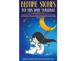 Bedtime Stories For Kids Daily Challenge Daily Sleep Stories & Guided Meditation To Help Toddlers& Kids Fall Asleep Fast, Develop Mindfulness, Bond With Parents & Relax Deeply