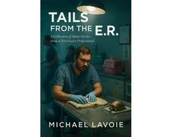 Vet Med Stories- Tails from the ER