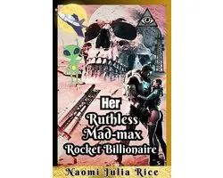 Her ruthless mad-max Rocket Billionaire