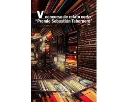 V Concurso de Relato Corto 'Premio Sebastián Tabernero'