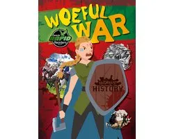 Hideous History- Woeful War