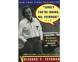 "Surely You'Re Joking, Mr. Feynman!"