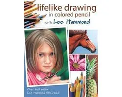 Lifelike Drawing in Colored Pencil with Lee Hammond