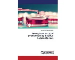 α-amylase enzyme production by Bacillus Lichenoformis