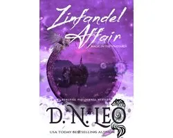 Vines, Feathers and Potions 3 - Zinfandel Affair - Magic in the Vineyards