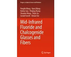 Progress in Optical Science and Photonics18- Mid-Infrared Fluoride and Chalcogenide Glasses and Fibers