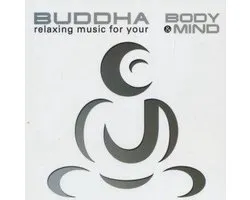Buddha - Relaxing music for your body and mind