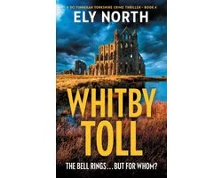 A DCI Finnegan Yorkshire Crime Thriller- Whitby Toll