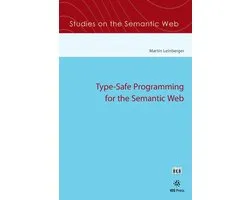 Studies on the Semantic Web (IOS Press)- Type-Safe Programming for the Semantic Web