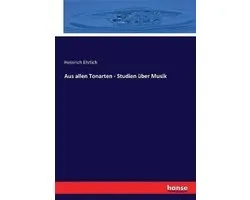 Aus allen Tonarten - Studien über Musik
