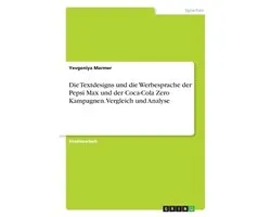 Die Textdesigns und die Werbesprache der Pepsi Max und der Coca-Cola Zero Kampagnen. Vergleich und Analyse