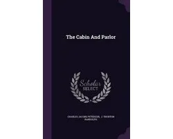 The Cabin and Parlor