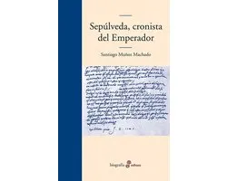 Sepúlveda, cronista del Emperador