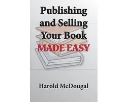 Publishing and Selling Your Book Made Easy