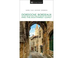 DK Eyewitness Dordogne, Bordeaux and the Southwest Coast