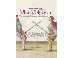 Paulus Hector Mair's Ars Athletica Volume I