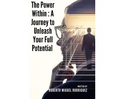The Power Within: A Journey to Unleash Your Full Potential