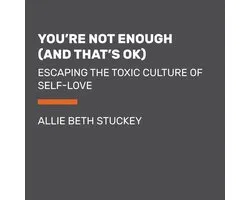 You're Not Enough (And That's Okay)