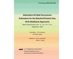 Alternative Oil Spill Occurrence Estimators for the Beaufort/Chukchi Sea OCS (Statistical Approach)