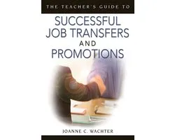 The Teacher′s Guide to Successful Job Transfers and Promotions