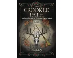 The Crooked Path An Introduction to Traditional Witchcraft