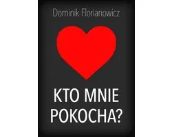 Kto mnie pokocha?