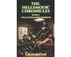 The Hellsmoor' Chronicles - Book 2 - The Gastion Bot' Horror: Steampunk for readers of Mad Scientists, Frankenstein, Dark Fantasy and Horror